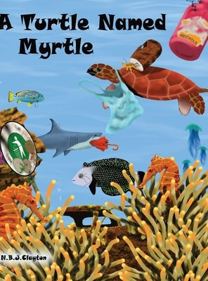 A Turtle Named Myrtle by Clayton, Nigel