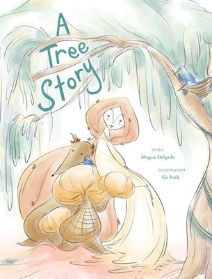 A Tree Story by Delgado, Megan