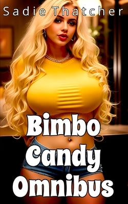 Bimbo Candy Omnibus by Thatcher, Sadie