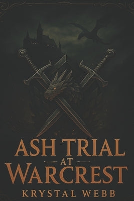 Ash Trial at Warcrest: A Spicy Fated-Mates Dragon Rider Academy Fantasy Romance by Quiver, Cupid's