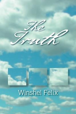 The Truth by Felix, Winshel