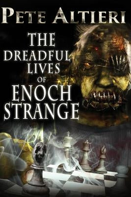 The Dreadful Lives of Enoch Strange by Altieri, Pete