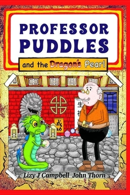 Professor Puddles and the Dragon's Pearl by Campbell, Lizy