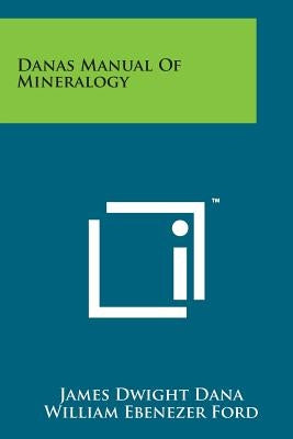Danas Manual of Mineralogy by Dana, James Dwight