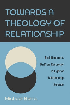 Towards a Theology of Relationship by Berra, Michael