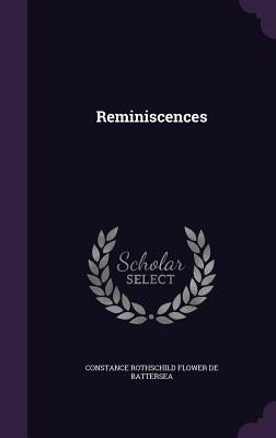 Reminiscences by De Battersea, Constance Rothschild Flowe