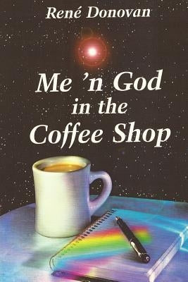 Me 'n God in the Coffee Shop by Donovan, Rene