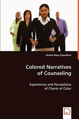 Colored Narratives of Counseling by Choudhuri, Devika Dibya