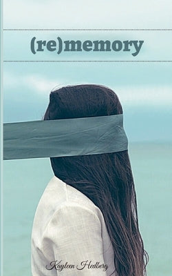 (re)memory by Hedberg, Kayleen