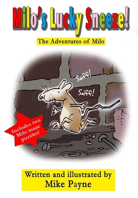 Milo's Lucky Sneeze!: The Adventures of Milo by Payne, Mike