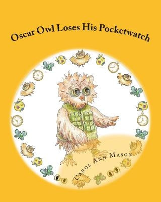 Oscar Owl Loses His Pocketwatch by Mason, Carol Ann