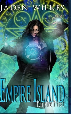 Empire Island: Empire First by Wilkes, Jaden