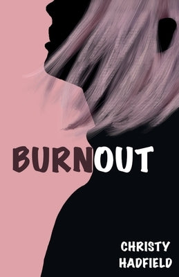 Burnout by Hadfield, Christy