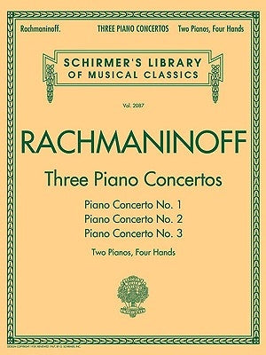Three Piano Concertos: Nos. 1, 2, and 3: Schirmer Library of Classics Volume 2087 2 Pianos, 4 Hands by Rachmaninoff, Sergei