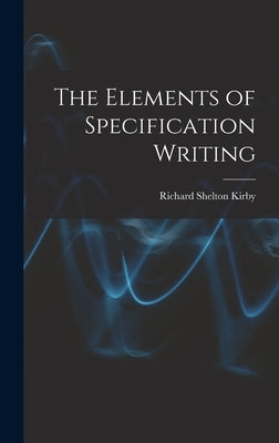 The Elements of Specification Writing by Kirby, Richard Shelton