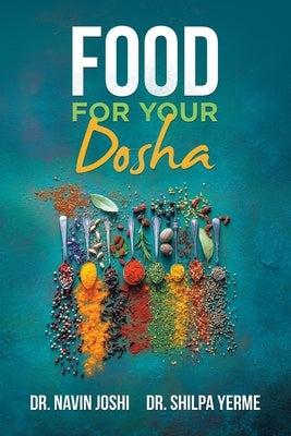 Food for Your Dosha by Joshi, Navin