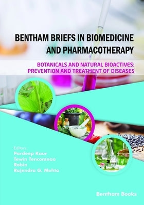 Botanicals and Natural Bioactives: Prevention and Treatment of Diseases by Tencomnao, Tewin