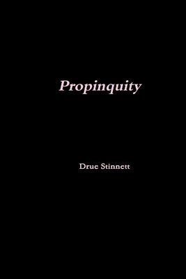 Propinquity by Stinnett, Drue
