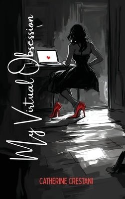 My Virtual Obsession by Crestani, Catherine