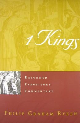 1 Kings by Ryken, Philip Graham