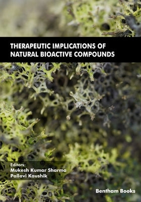 Therapeutic Implications of Natural Bioactive Compounds by Kaushik, Pallavi