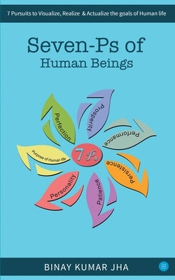 7 Ps of Human Beings by Jha, Kumar