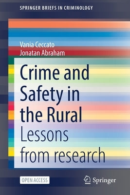 Crime and Safety in the Rural: Lessons from Research by Ceccato, Vania