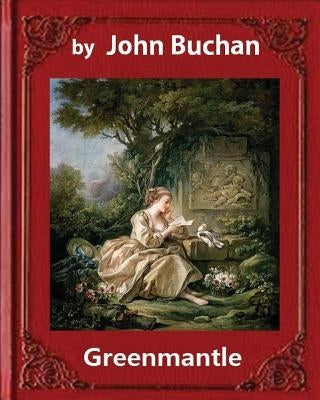 Greenmantle (1916), by John Buchan (novel) by Buchan, John