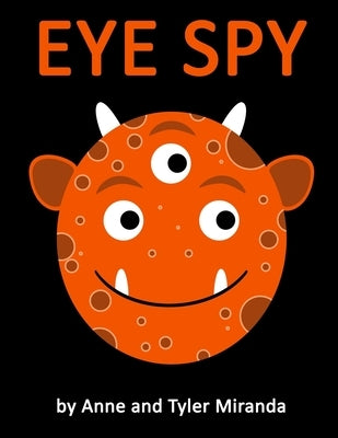 Eye Spy: a Monster Color Book by Miranda, Tyler