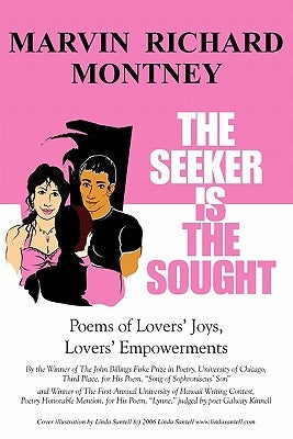 The Seeker Is the Sought: Poems 1970 - 2010 by Montney, Marvin Richard