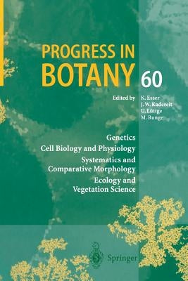 Progress in Botany: Genetics Cell Biology and Physiology Systematics and Comparative Morphology Ecology and Vegetation Science by Esser, K.