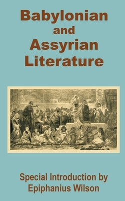 Babylonian and Assyrian Literature by Wilson, Epiphanius