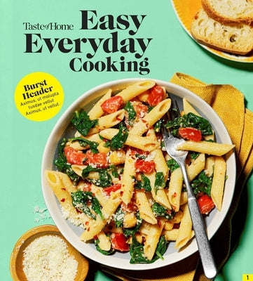 Taste of Home Easy Everyday Cooking: Home-Cooked Meals Are a Snap...Any Day of the Week! by Taste of Home