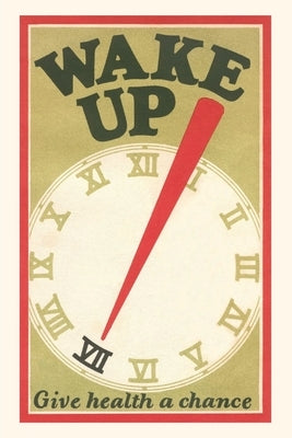 Vintage Journal Wake Up, Give Health a Chance by Found Image Press