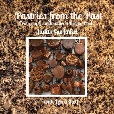 Pastries from the Past: From my Grandmother's Recipe Book by Gurfinkel, Judith