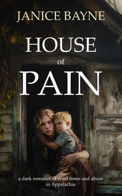 House of Pain: a dark romance of cruel times and abuse in Appalachia by Publications, Htj Fiction