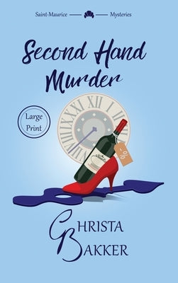 Second Hand Murder: A thrilling, race-against-the-clock cozy mystery by Bakker, Christa
