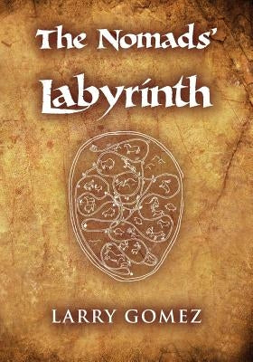 The Nomads' Labyrinth by Gomez, Larry