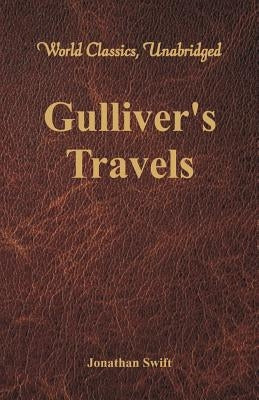 Gulliver's Travels (World Classics, Unabridged) by Swift, Jonathan