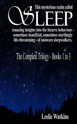 This Mysterious Realm Called Sleep: The Complete Trilogy - Books 1 to 3 by Watkins, Leslie