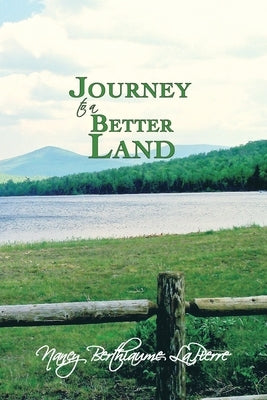 Journey to a Better Land by Lapierre, Nancy Berthiaume