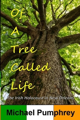 Of a Tree Called Life by Pumphrey, Michael