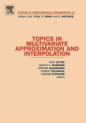 Topics in Multivariate Approximation and Interpolation: Volume 12 by Jetter, Kurt