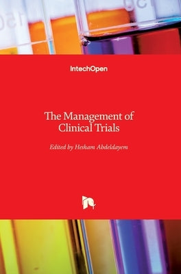 The Management of Clinical Trials by Abdeldayem, Hesham