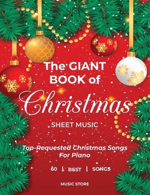 The Giant Book Of Christmas Sheet Music Top-Requested Christmas Songs For Piano 60 Best Songs by Store, Music