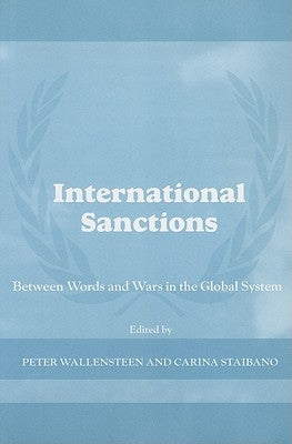 International Sanctions: Between Words and Wars in the Global System by Staibano, Carina
