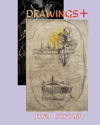 Drawings + by Strawn, Mel