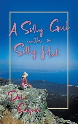 A Silly Girl with a Silly Hat by Cooper, Deb