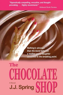 The Chocolate Shop by Spring, J. J.