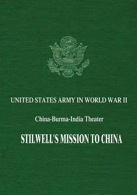 Stilwell's Mission to China by Sunderland, Riley
